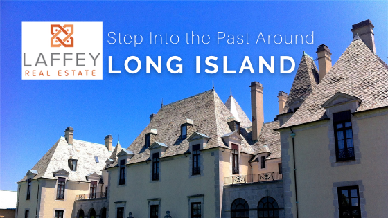 Visit the Past Around Long Island - Laffey Real Estate